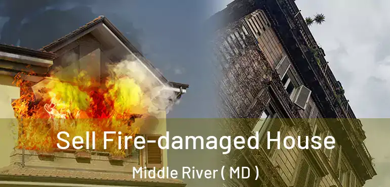  Sell Fire-damaged House Middle River ( MD )