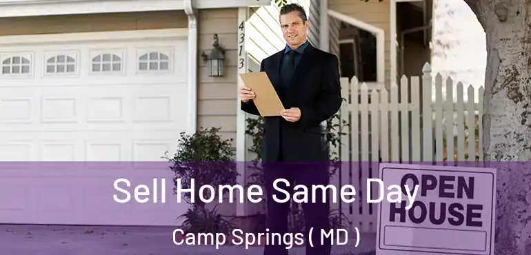  Sell Home Same Day Camp Springs ( MD )