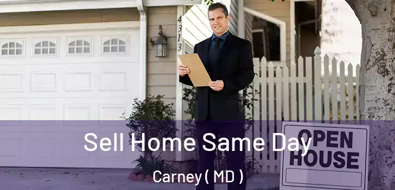  Sell Home Same Day Carney ( MD )