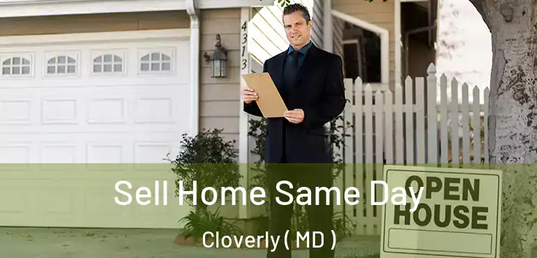  Sell Home Same Day Cloverly ( MD )