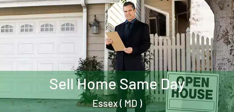  Sell Home Same Day Essex ( MD )