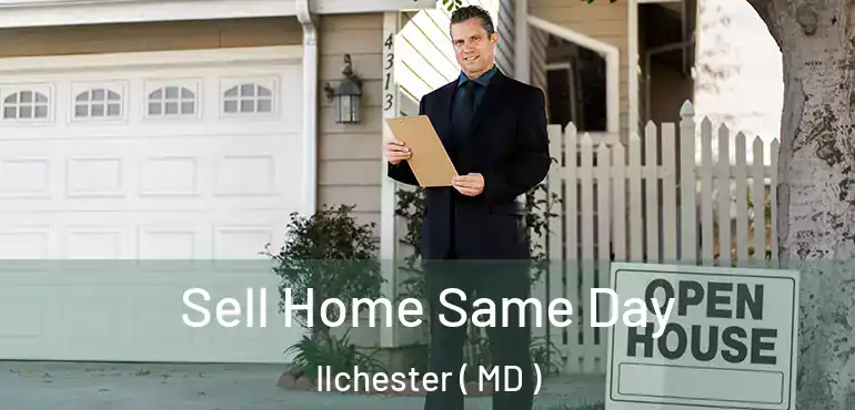  Sell Home Same Day Ilchester ( MD )