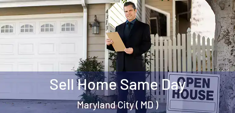  Sell Home Same Day Maryland City ( MD )