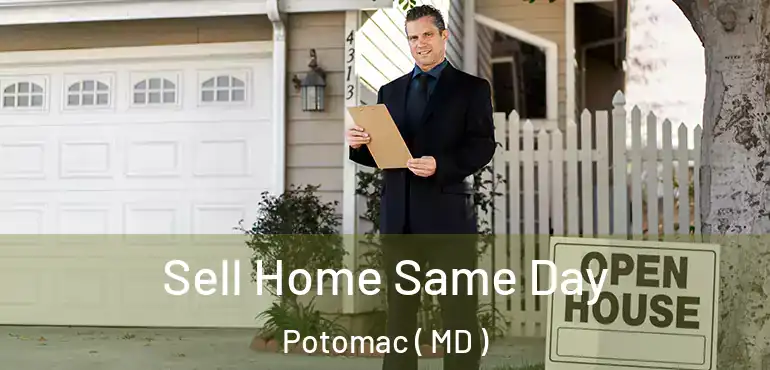  Sell Home Same Day Potomac ( MD )