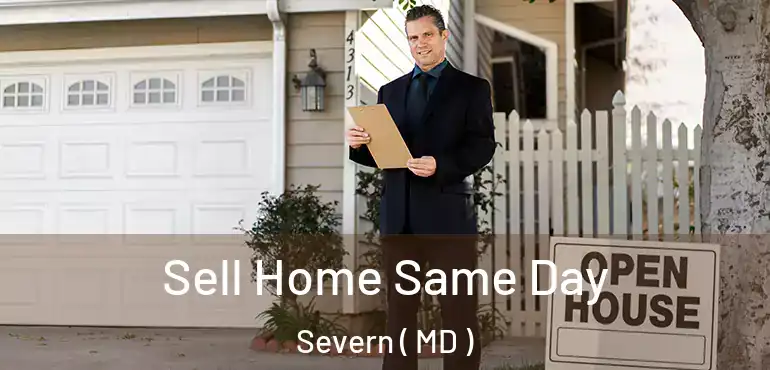  Sell Home Same Day Severn ( MD )