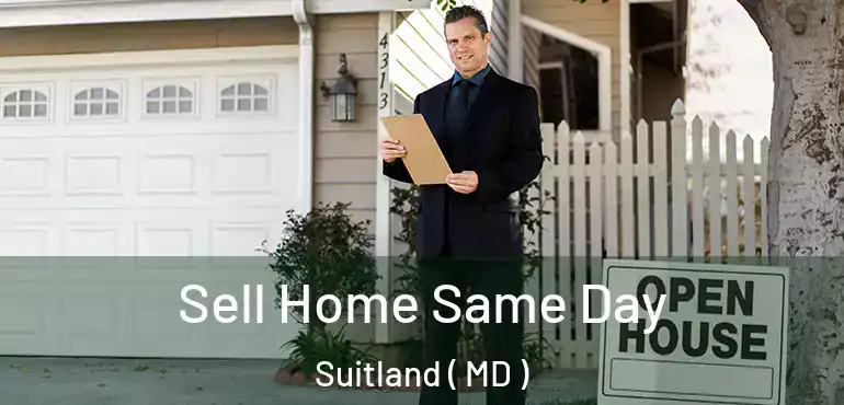  Sell Home Same Day Suitland ( MD )