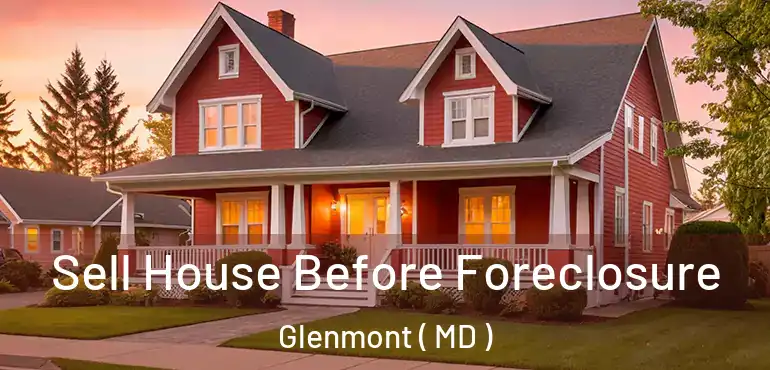  Sell House Before Foreclosure Glenmont ( MD )