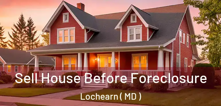  Sell House Before Foreclosure Lochearn ( MD )