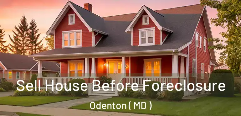  Sell House Before Foreclosure Odenton ( MD )