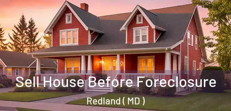  Sell House Before Foreclosure Redland ( MD )
