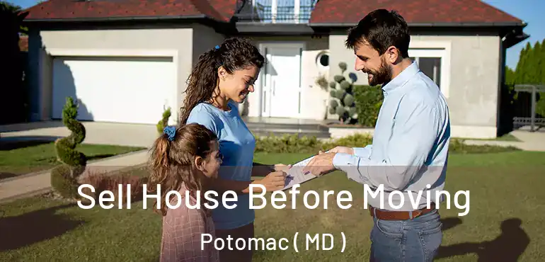  Sell House Before Moving Potomac ( MD )
