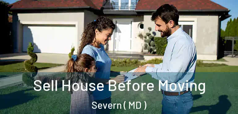  Sell House Before Moving Severn ( MD )