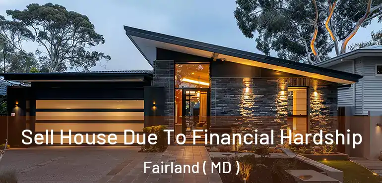  Sell House Due To Financial Hardship Fairland ( MD )