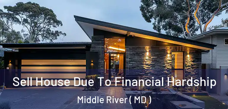  Sell House Due To Financial Hardship Middle River ( MD )
