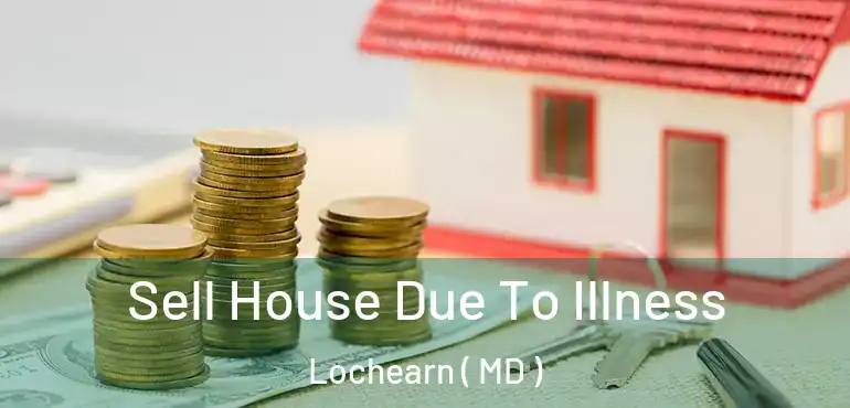  Sell House Due To Illness Lochearn ( MD )