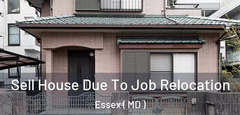  Sell House Due To Job Relocation Essex ( MD )