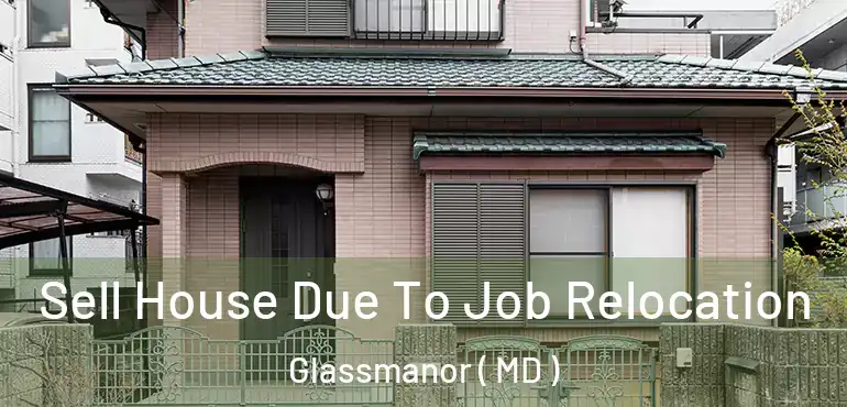  Sell House Due To Job Relocation Glassmanor ( MD )