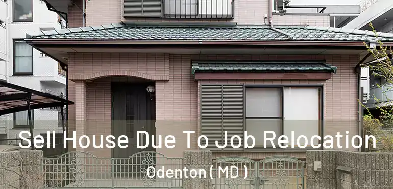  Sell House Due To Job Relocation Odenton ( MD )