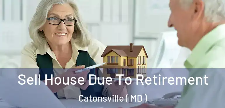  Sell House Due To Retirement Catonsville ( MD )