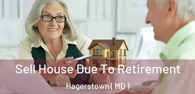  Sell House Due To Retirement Hagerstown ( MD )