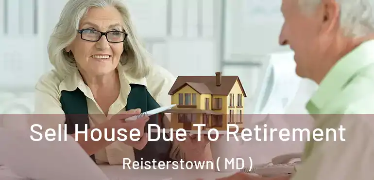  Sell House Due To Retirement Reisterstown ( MD )