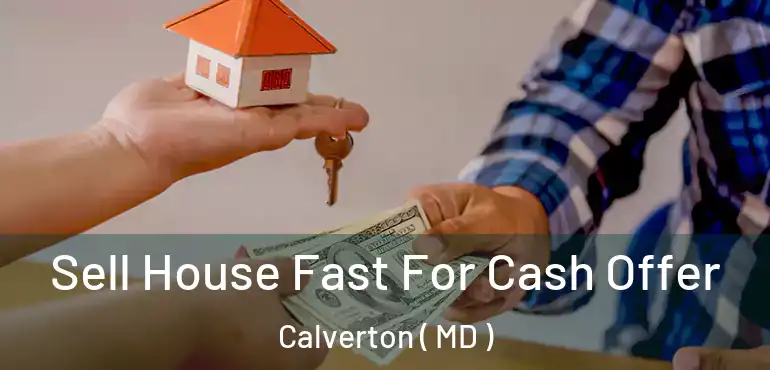  Sell House Fast For Cash Offer Calverton ( MD )