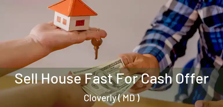  Sell House Fast For Cash Offer Cloverly ( MD )