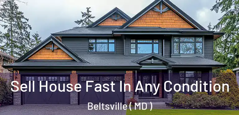  Sell House Fast In Any Condition Beltsville ( MD )