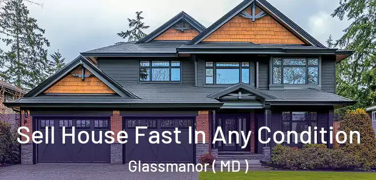  Sell House Fast In Any Condition Glassmanor ( MD )