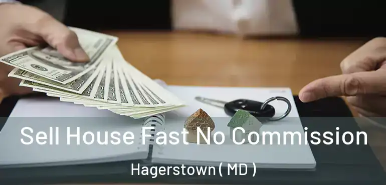  Sell House Fast No Commission Hagerstown ( MD )