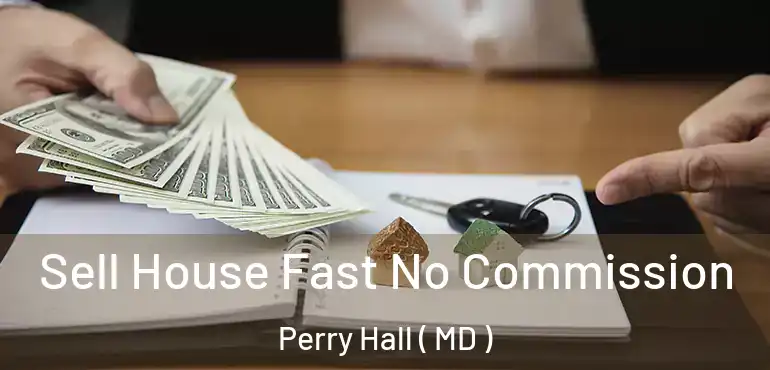  Sell House Fast No Commission Perry Hall ( MD )