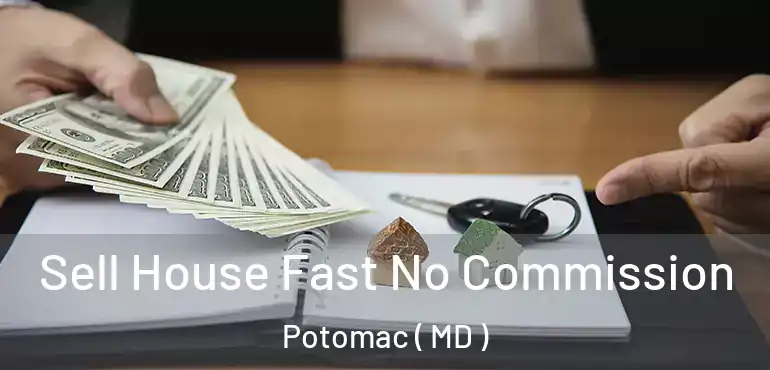  Sell House Fast No Commission Potomac ( MD )