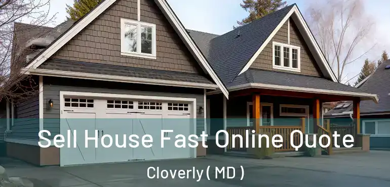  Sell House Fast Online Quote Cloverly ( MD )
