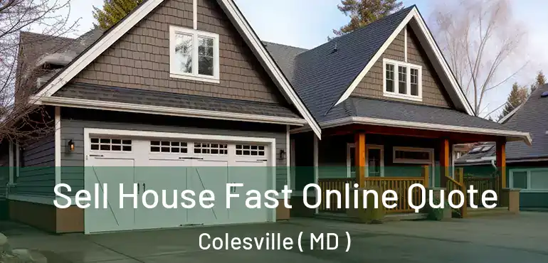  Sell House Fast Online Quote Colesville ( MD )