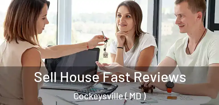  Sell House Fast Reviews Cockeysville ( MD )
