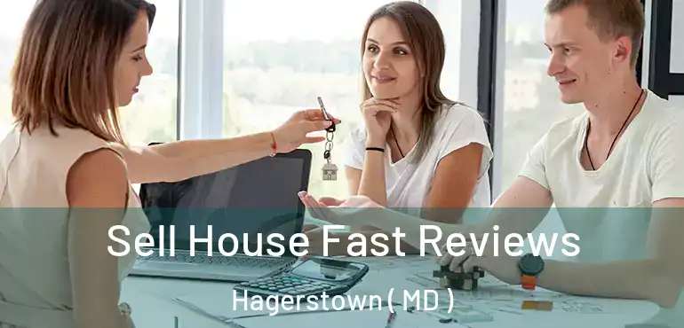  Sell House Fast Reviews Hagerstown ( MD )
