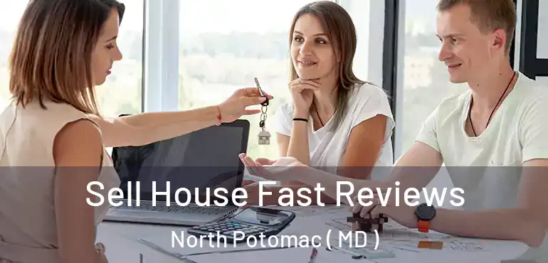  Sell House Fast Reviews North Potomac ( MD )