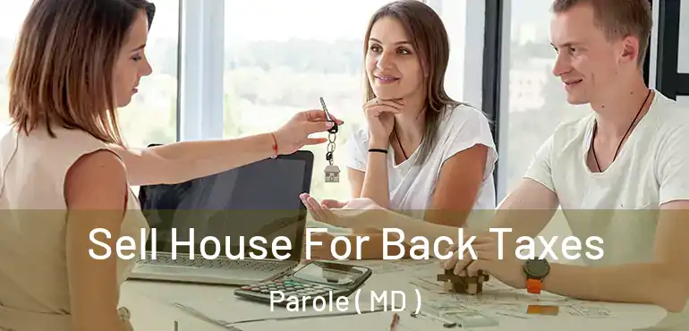  Sell House For Back Taxes Parole ( MD )