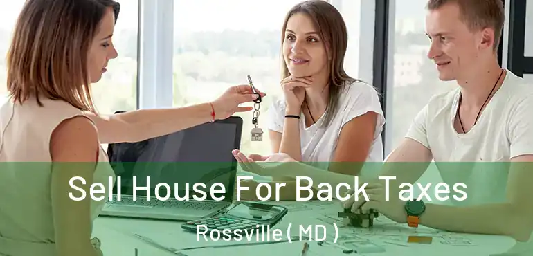  Sell House For Back Taxes Rossville ( MD )