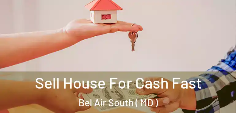  Sell House For Cash Fast Bel Air South ( MD )