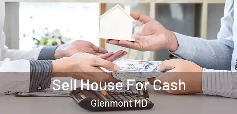  Sell House For Cash Glenmont MD