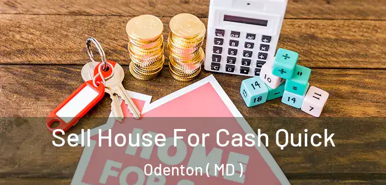  Sell House For Cash Quick Odenton ( MD )