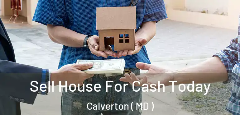  Sell House For Cash Today Calverton ( MD )