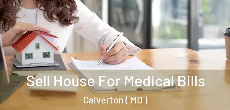  Sell House For Medical Bills Calverton ( MD )