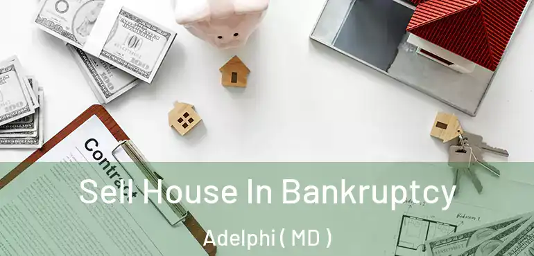  Sell House In Bankruptcy Adelphi ( MD )