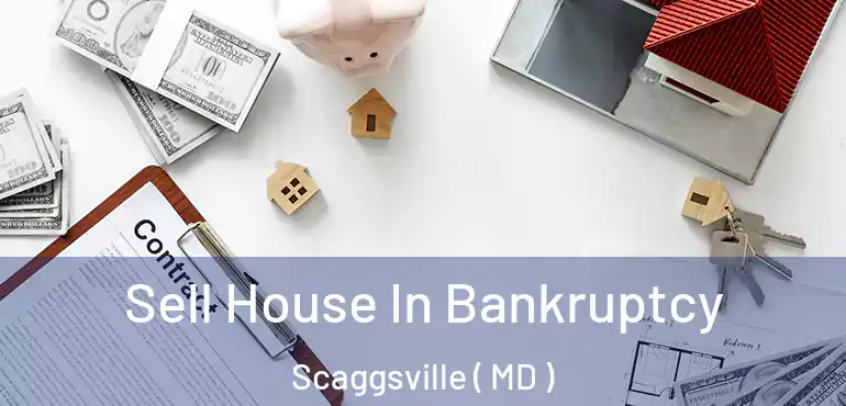  Sell House In Bankruptcy Scaggsville ( MD )