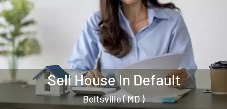  Sell House In Default Beltsville ( MD )