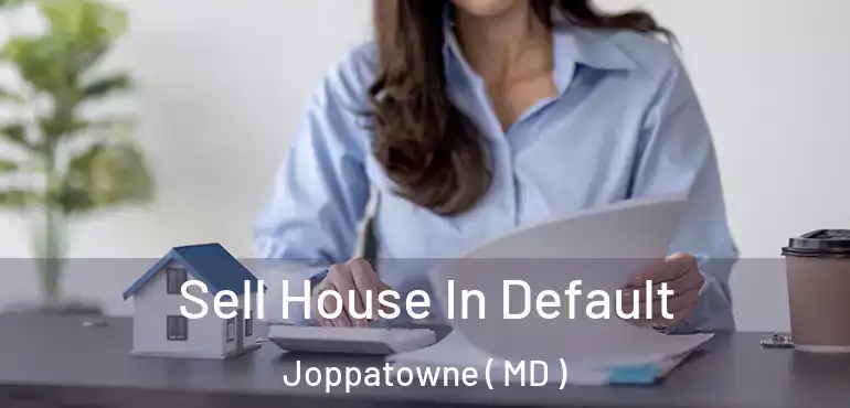  Sell House In Default Joppatowne ( MD )