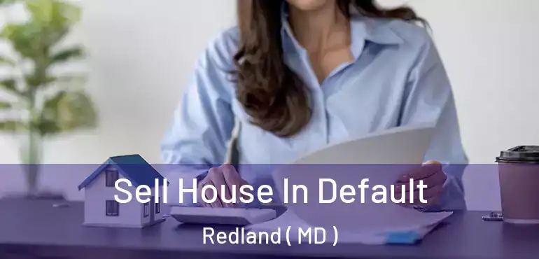  Sell House In Default Redland ( MD )