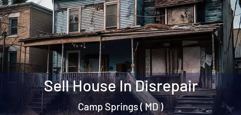  Sell House In Disrepair Camp Springs ( MD )